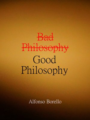 cover image of Bad Philosophy Good Philosophy